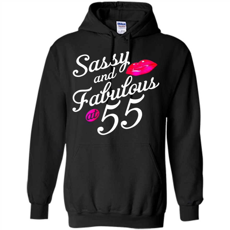Sassy and Fabulous at 55 - 55th Birthday - Hoodie