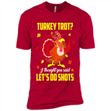 Turkey Thanksgiving I Thought You Said Let's Do Shots