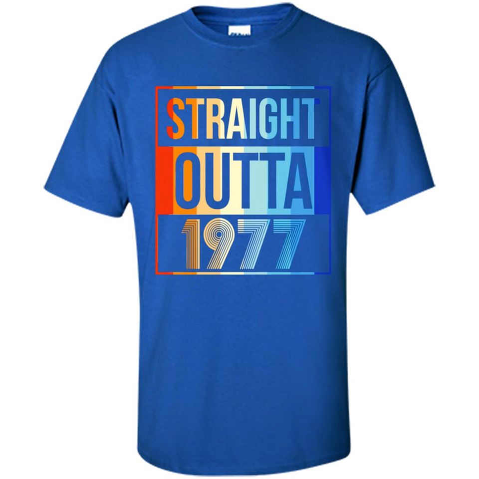 Retro Straight Outta 1977 41 Years Old - Shirt