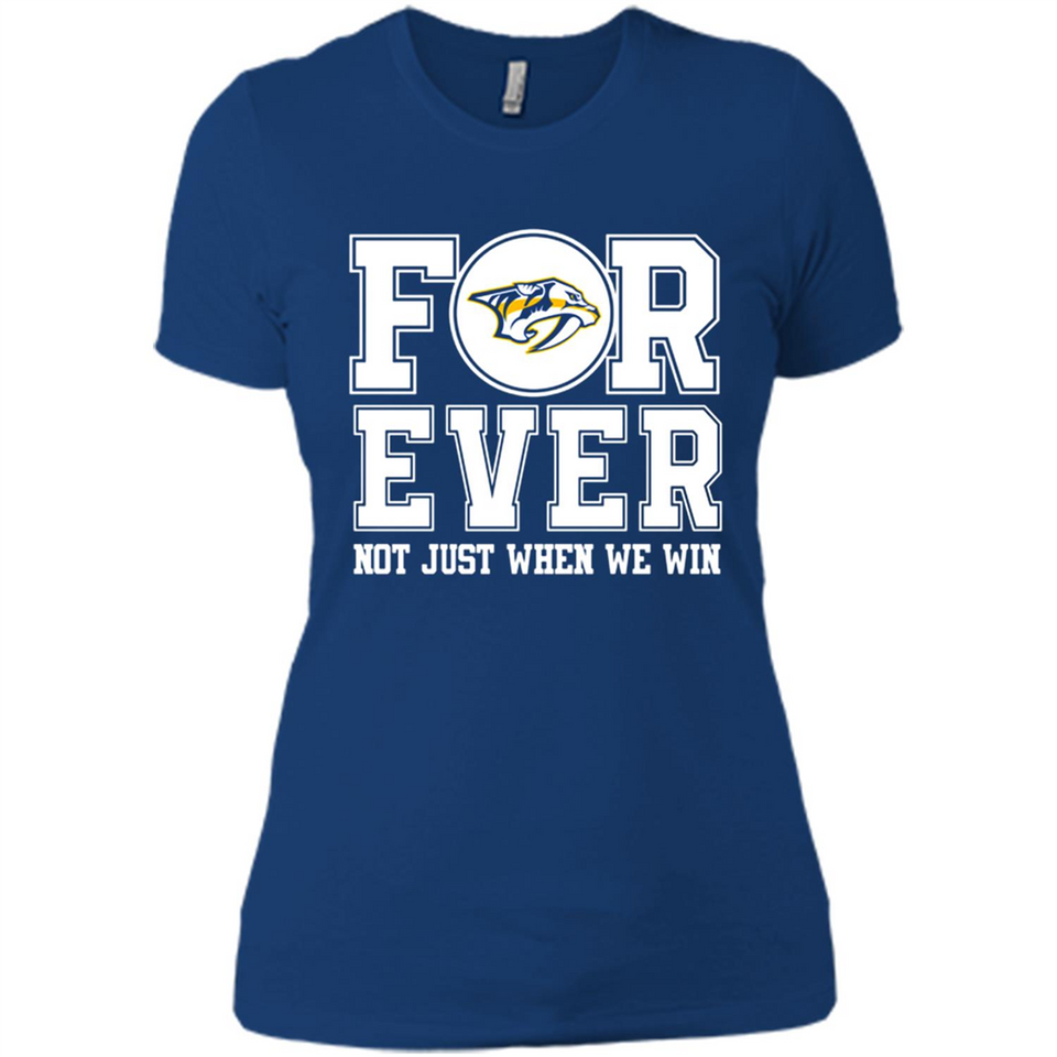 Nashville Predators Forever For ever not just when we win - Ladies' Boyfriend T-Shirt
