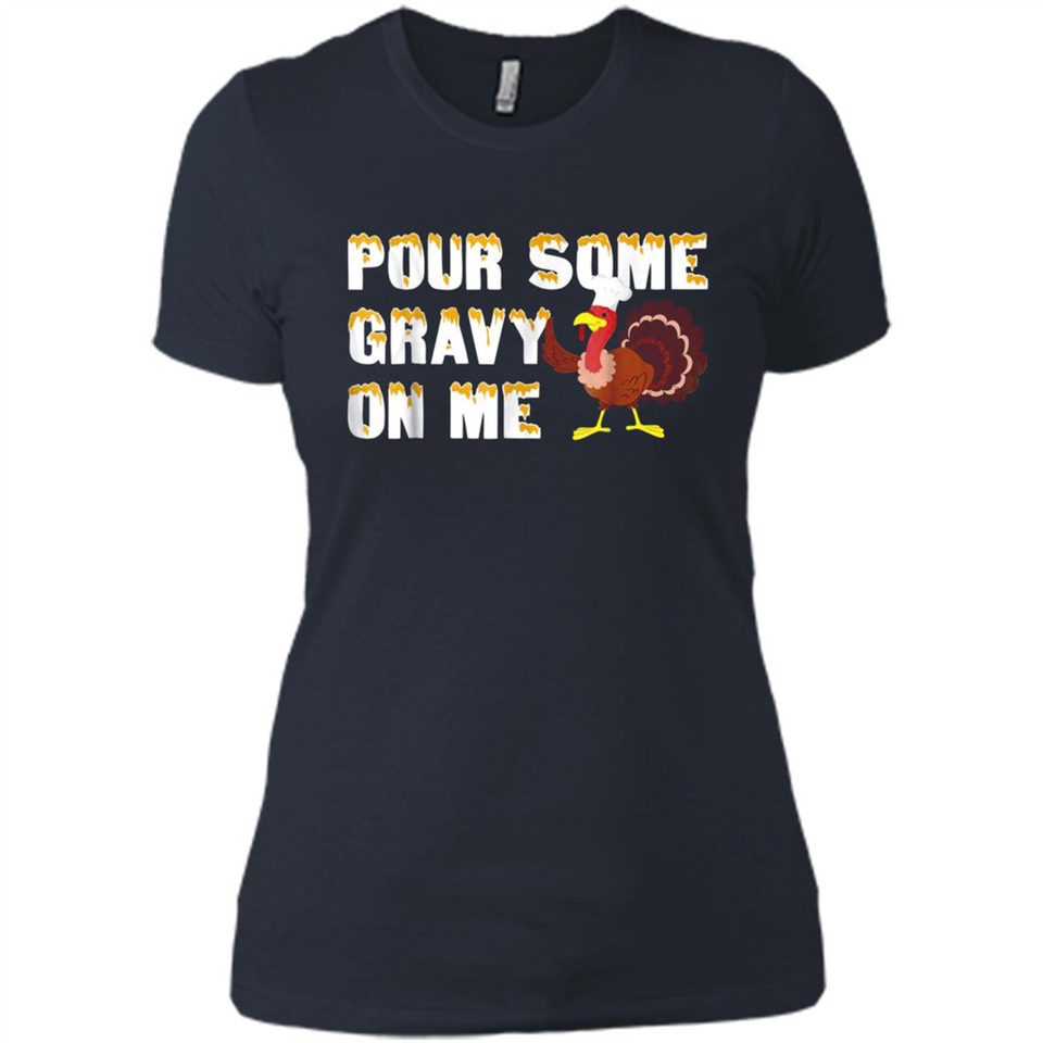 Pour Some Gravy On Me Funny Turkey Thanksgiving