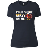 Pour Some Gravy On Me Funny Turkey Thanksgiving