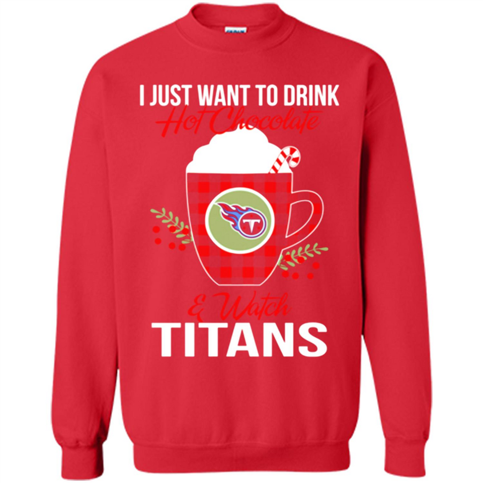 I Just Want To Drink Hot Chocolate & Watch Tennessee Titans Ugly Christmas Sweater PINGPONG