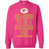 Reasons to be a Green Bay Packers Fan Complete List on Back - Sweatshirt