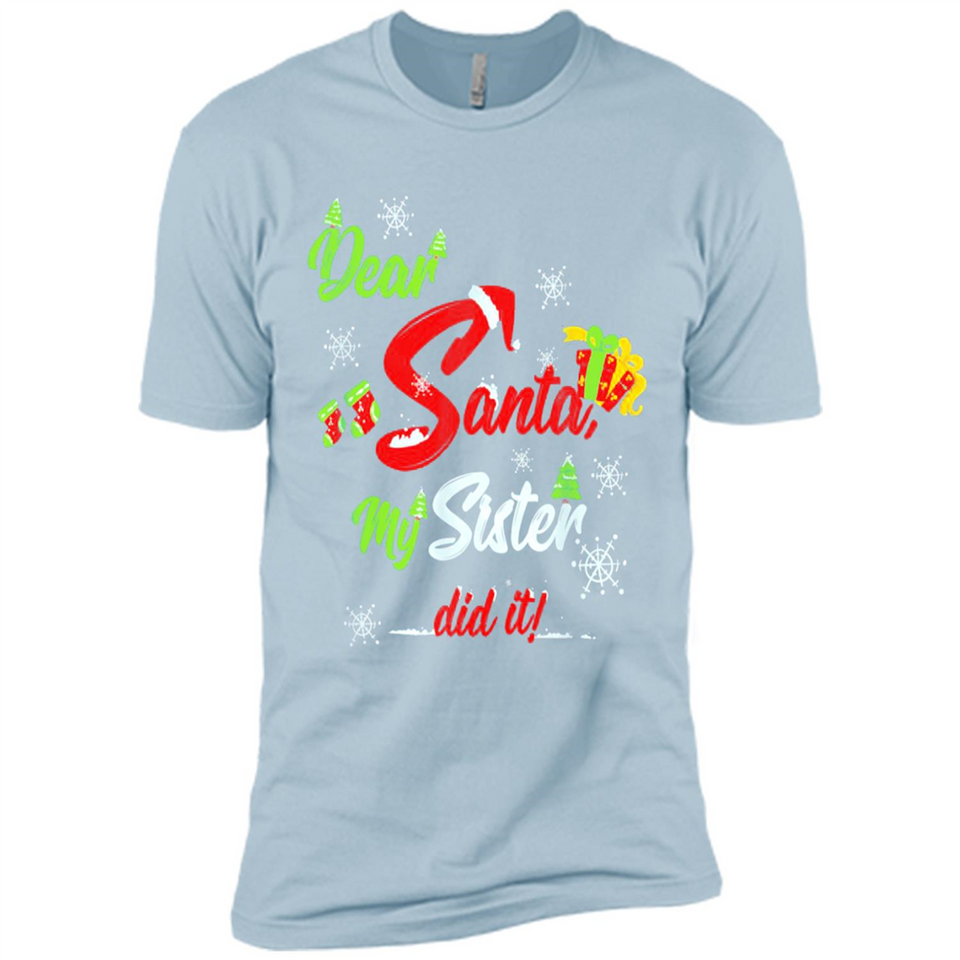 Dear Santa My Sister Did It Christmas
