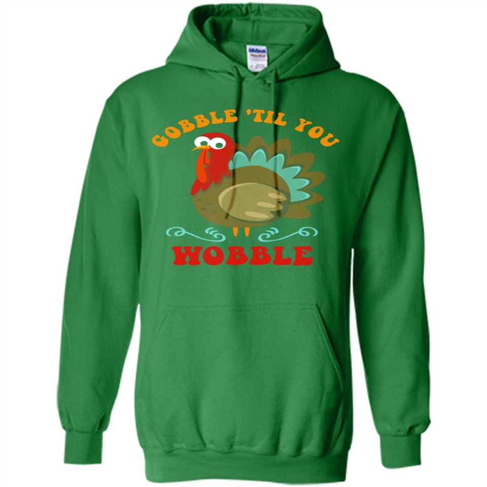 Thanksgiving Gobble Wobble Turkey - Hoodie