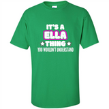 It's A Ella Thing You Wouldn't Understand - Shirt