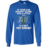 If Your Car Doesnt Scare You A Little Its Not Fast Enough
