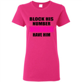Block his number & let lil ugly have him - Ladies Short-Sleeve
