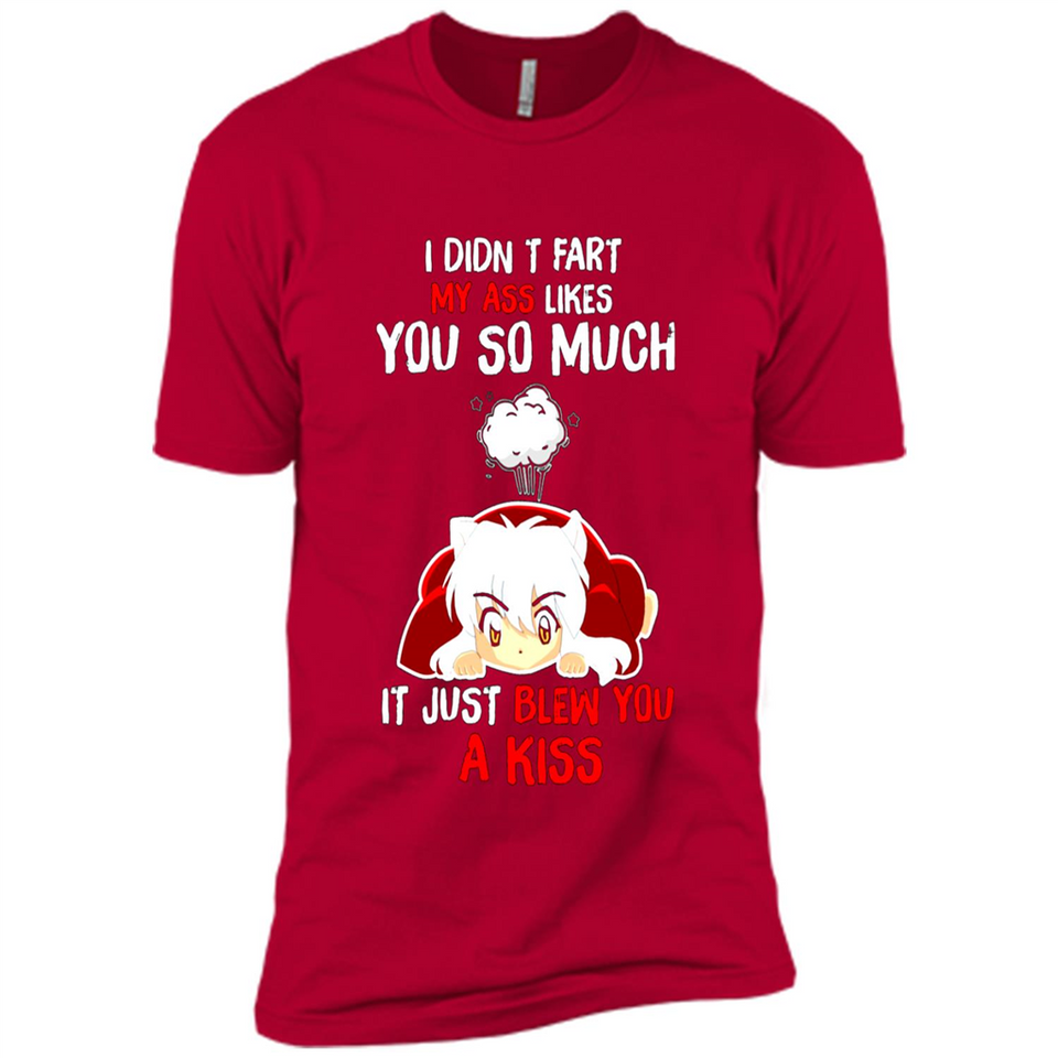 InuYasha I Didn't Fart My Ass Likes You So Much