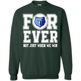 Memphis Grizzlies Forever For ever not just when we win - Sweatshirt