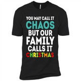 Chaos Family Calls It Christmas - Premium Short Sleeve T-Shirt