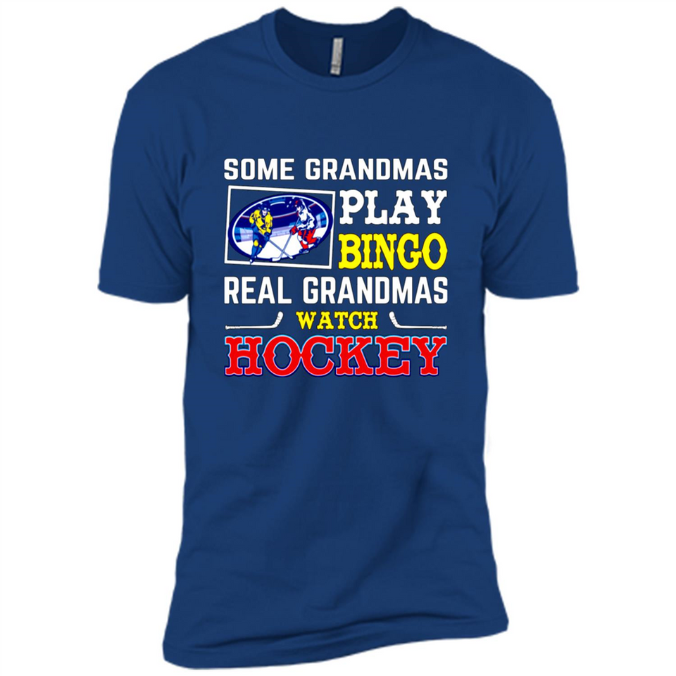 Some Grandmas Play Bingo Real Grandmas Watch Hockey