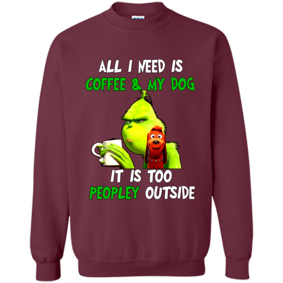 The Grinch - All I Need Is Coffee & My Dog It Is Too Peopley Outside