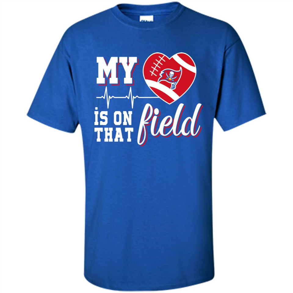 Tampa Bay Buccaneers Football My Heart is on that Field - Shirt