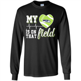 Seattle Seahawks Football My Heart is on that Field - Long Sleeve T-Shirt