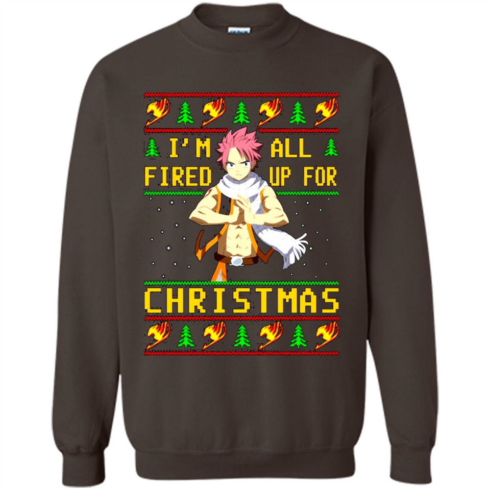 Natsu I’m all fired up for Christmas ugly sweatshirt PINGPONG