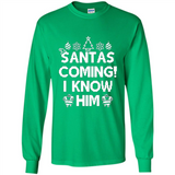 Santa's Coming I Know Him Shirt Santa Ugly Christmas T-Shirt Funny Santa Christmas