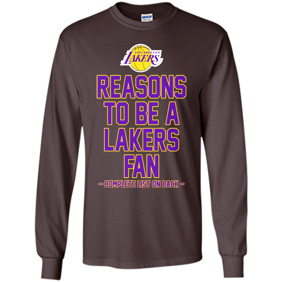 Reasons to be a Los Angeles Lakers Fan Complete List on Back - Long Sleeve T-Shirt
