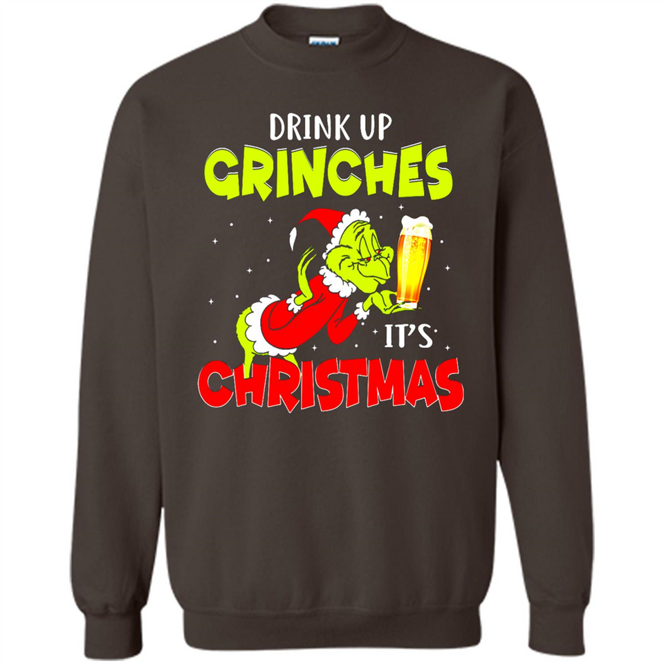 Drink Up Grinches it_s Christmas - Merry Xmas Sweatshirt - Sweatshirt