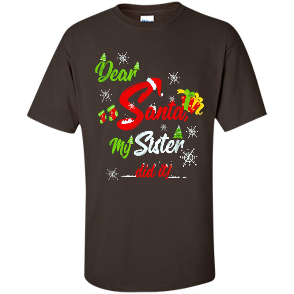 Dear Santa My Sister Did It Christmas