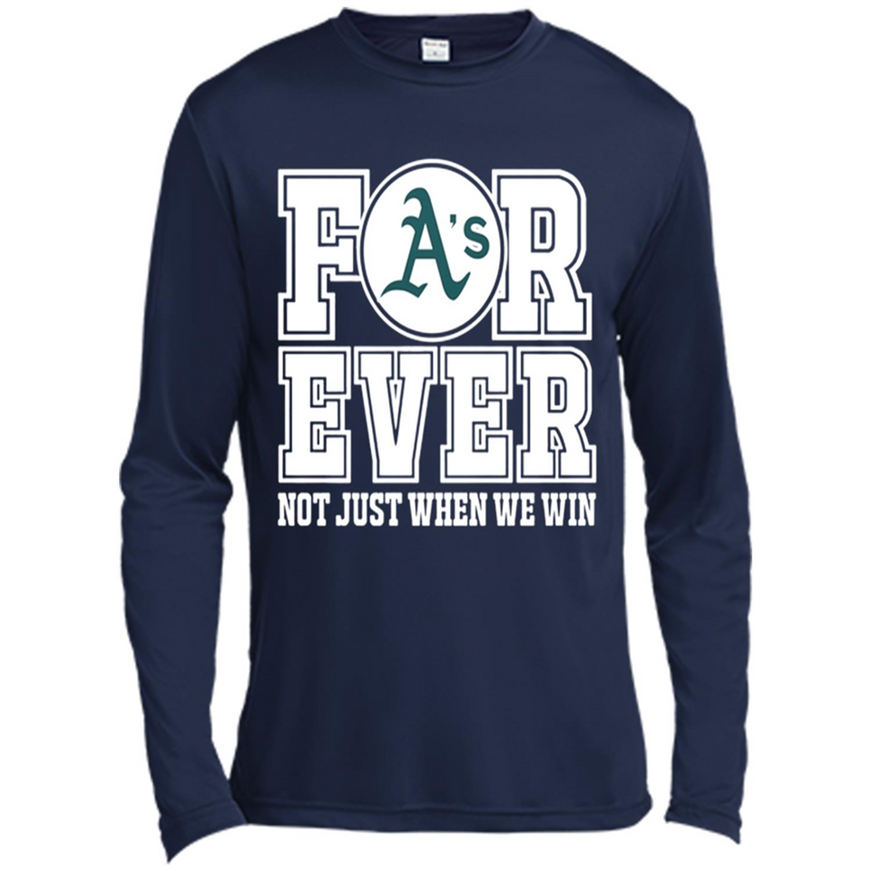 Oakland Athletics Forever For ever not just when we win - Canvas Long Sleeve T-Shirt