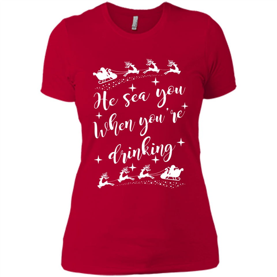 He Sees You When You're Drinking - Ladies' Boyfriend T-Shirt