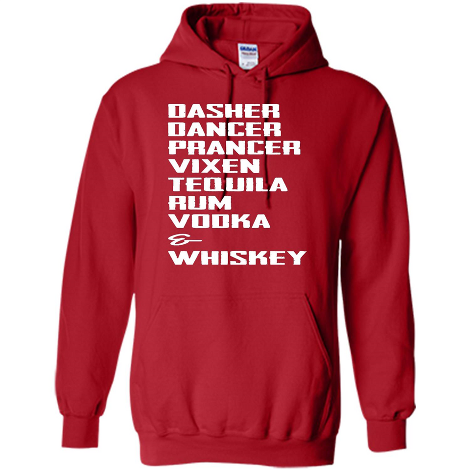 Dasher Dancer Prancer Vixen Tequila Rum Vodka Whiskey Reindeer Christmas T-Shirt - Hoodie