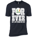 Miami Hurricanes Forever For ever not just when we win - Premium Short Sleeve T-Shirt