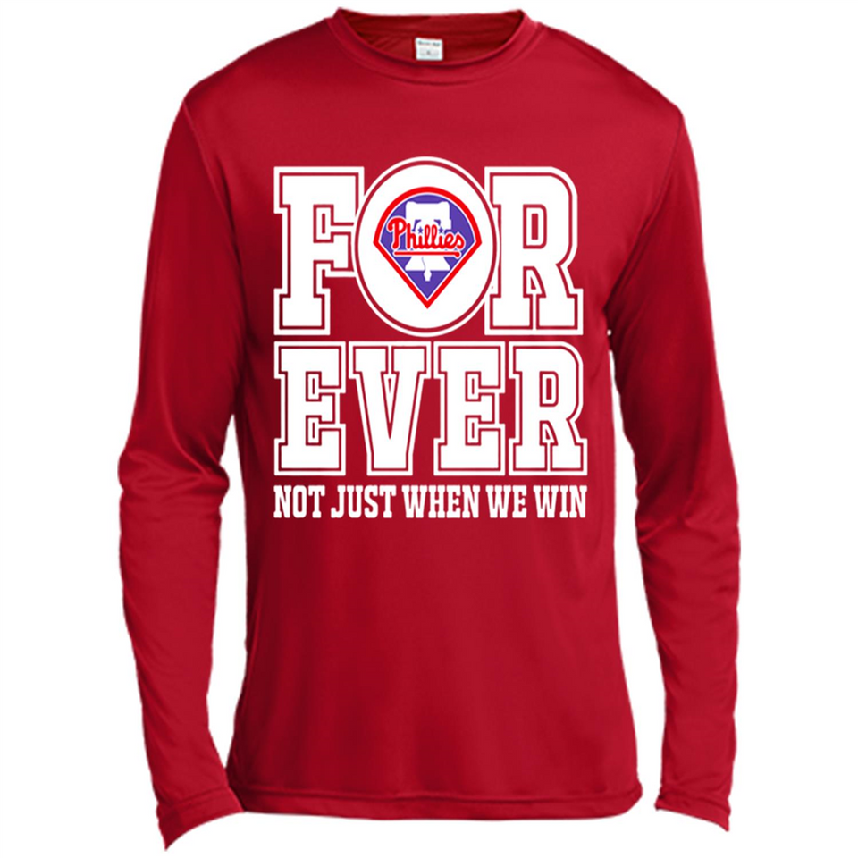 Philadelphia Phillies Forever For ever not just when we win - Canvas Long Sleeve T-Shirt