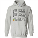 Here Comes Amazon Right Down My Driveway Christmas - Hoodie