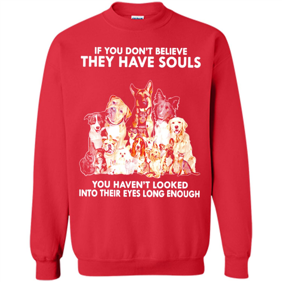 IF YOU DON'T BELIEVE THEY HAVE SOULS