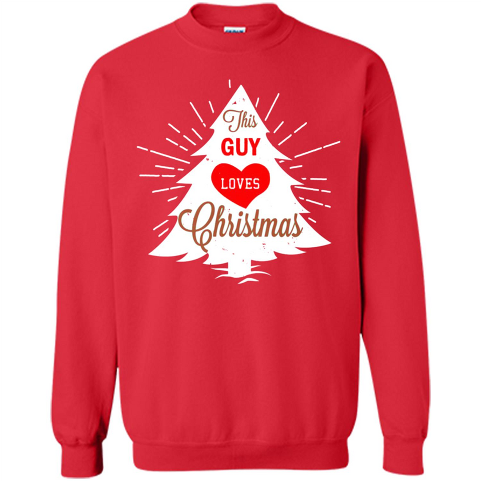 This Guy Loves Christmas Shirt - Sweatshirt