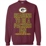 Reasons to be a Green Bay Packers Fan Complete List on Back - Sweatshirt