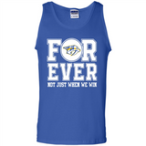 Nashville Predators Forever For ever not just when we win - Tank Top