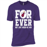 Miami Heat Forever For ever not just when we win - Premium Short Sleeve T-Shirt