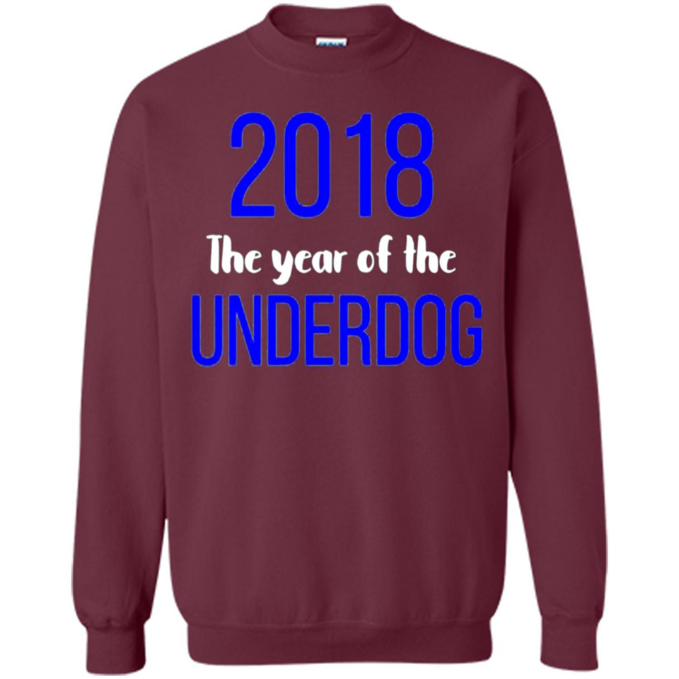 2018 The Year of the underdog tee - Sweatshirt