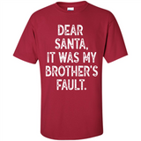 Christmas Shirt - Dear Santa It Was My Brother's Fault - Shirt