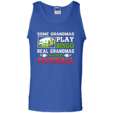 Some Grandmas Play Bingo Real Grandmas Watch Football