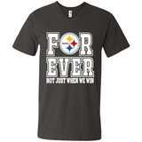 Pittsburgh Steelers Forever For ever not just when we win - Men's V-Neck