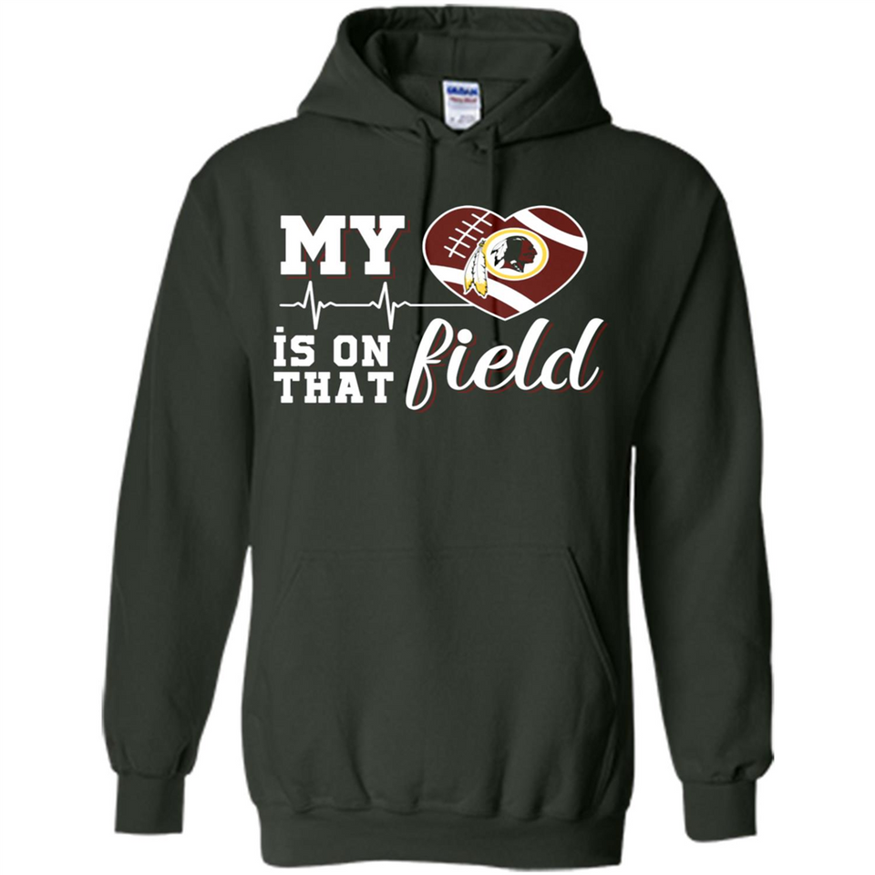 Washington Redskins Football My Heart is on that Field - Hoodie