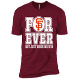 San Francisco Giants Forever For ever not just when we win - Premium Short Sleeve T-Shirt