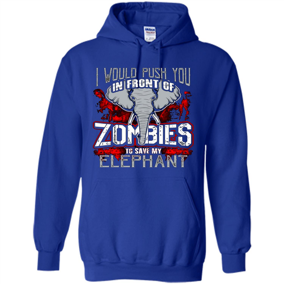I Would Push You In Front Of Zombies To Save My Elephant