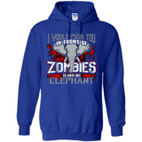 I Would Push You In Front Of Zombies To Save My Elephant
