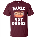 Nugs Not Drugs - Shirt