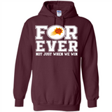 Phoenix Suns Forever For ever not just when we win - Hoodie