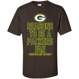 Reasons to be a Green Bay Packers Fan Complete List on Back - Shirt