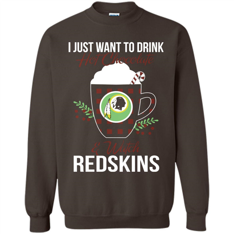 I Just Want To Drink Hot Chocolate & Watch Washington Redskins Ugly Christmas Sweater PINGPONG