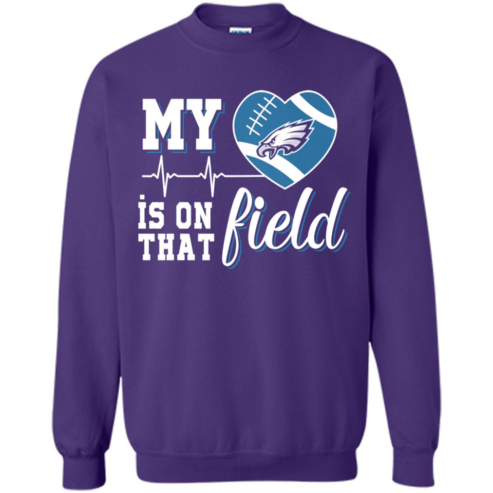 Philadelphia Eagles Football My Heart is on that Field - Sweatshirt