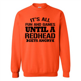 It's all fun and games until a redhead gets angry - Sweatshirt